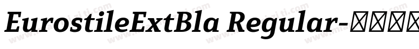 EurostileExtBla Regular字体转换
